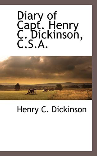 Stock image for Diary of Capt. Henry C. Dickinson, C.S.A. for sale by Lucky's Textbooks