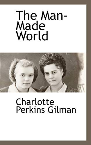 The Man-Made World - Charlotte Perkins Gilman