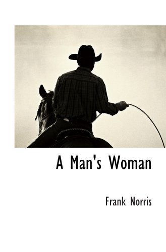 A Man's Woman (9781116307078) by Norris, Frank