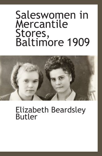 Beispielbild fr Saleswomen in Mercantile Stores, Baltimore 1909 zum Verkauf von Revaluation Books