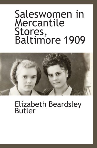 Stock image for Saleswomen in Mercantile Stores, Baltimore 1909 for sale by Revaluation Books