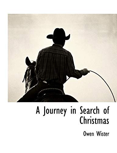 A Journey in Search of Christmas (9781116308501) by Wister, Owen