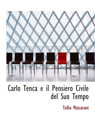 Imagen de archivo de Carlo Tenca e il Pensiero Civile del Suo Tempo (Italian and Italian Edition) a la venta por Revaluation Books