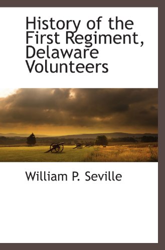 9781116313680: History of the First Regiment, Delaware Volunteers