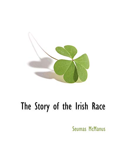 9781116314809: The Story of the Irish Race