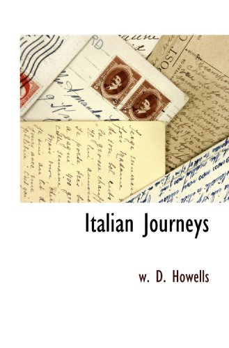 Italian Journeys (9781116316575) by Howells, W. D.