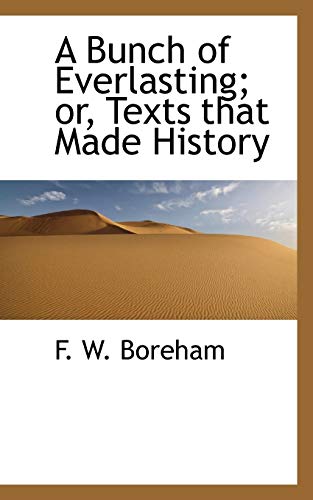 9781116320053: A Bunch of Everlasting; or, Texts that Made History