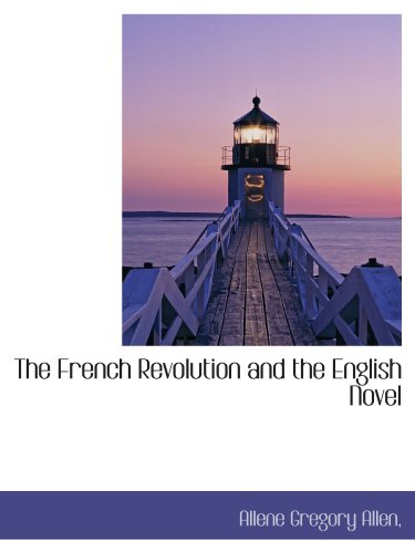 Imagen de archivo de The French Revolution and the English Novel a la venta por Revaluation Books