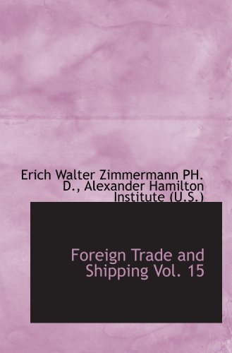 9781116325751: Foreign Trade and Shipping Vol. 15