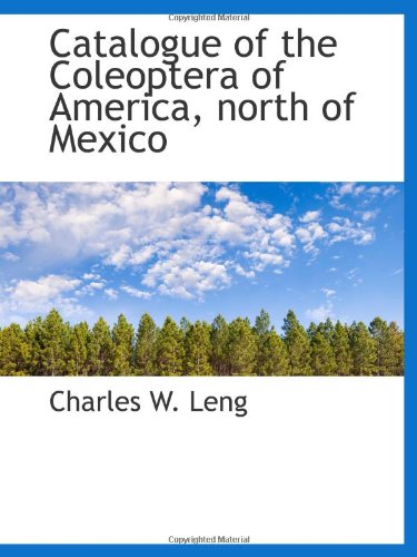 9781116327564: Catalogue of the Coleoptera of America, north of Mexico