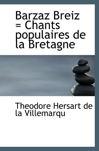Stock image for Barzaz Breiz = Chants populaires de la Bretagne (French and French Edition) for sale by Revaluation Books