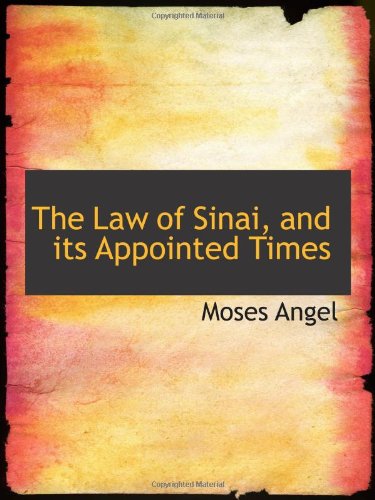 9781116336702: The Law of Sinai, and its Appointed Times