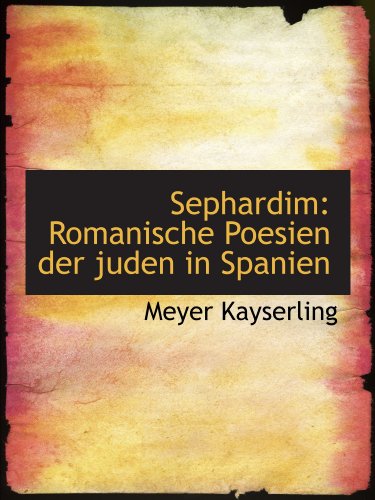 Stock image for Sephardim: Romanische Poesien der juden in Spanien (German Edition) for sale by Revaluation Books