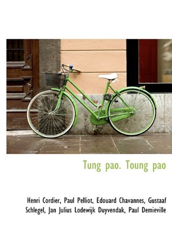 Tung pao. Toung pao (9781116341027) by Cordier, Henri; Pelliot, Paul; Chavannes, Edouard