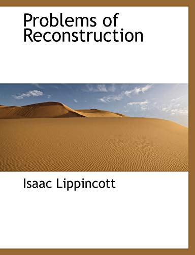 Problems of Reconstruction - Isaac Lippincott