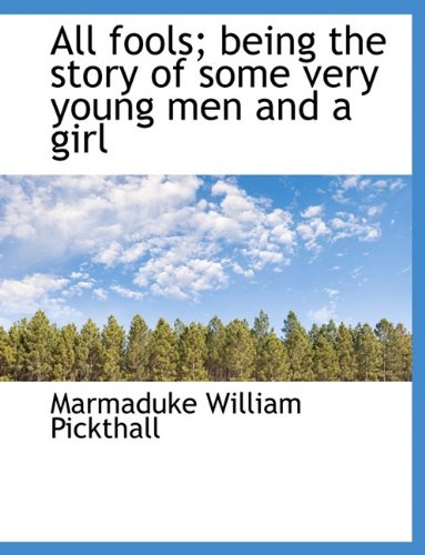 9781116345513: All fools; being the story of some very young men and a girl
