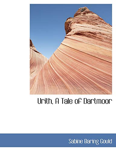 Urith, a Tale of Dartmoor (9781116347449) by Gould, Sabine Baring