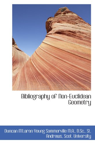 Imagen de archivo de Bibliography of Non-Euclidean Geometry a la venta por Revaluation Books