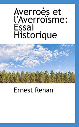AverroÃ¨s et l'AverroÃ¯sme: Essai Historique (French Edition) (9781116352030) by Renan, Ernest