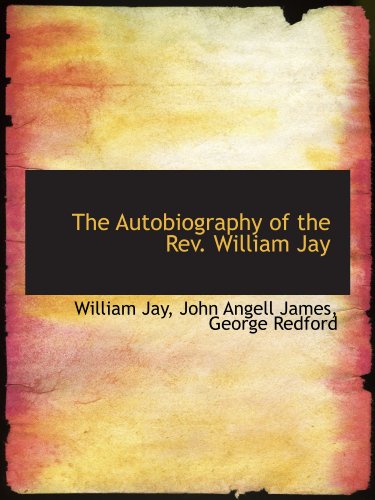 Stock image for The Autobiography of the Rev. William Jay for sale by Revaluation Books