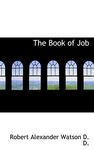 The Book of Job (9781116353532) by Watson, Robert Alexander