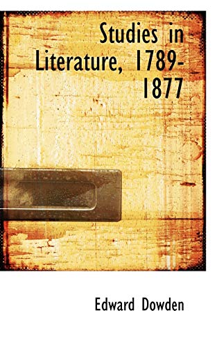 Studies in Literature, 1789-1877 (9781116354317) by Dowden, Edward