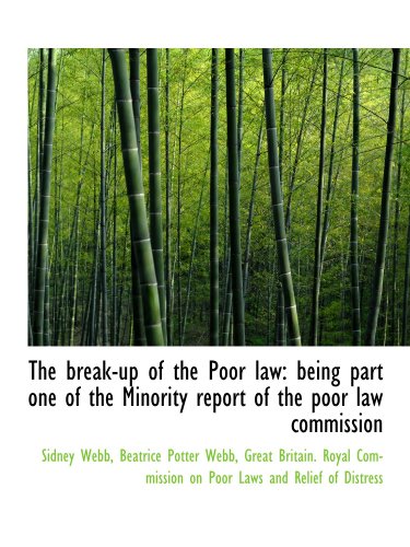 Stock image for The break-up of the Poor law: being part one of the Minority report of the poor law commission for sale by Revaluation Books