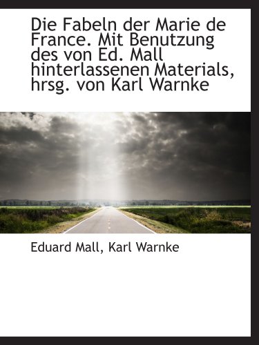 Stock image for Die Fabeln der Marie de France. Mit Benutzung des von Ed. Mall hinterlassenen Materials, hrsg. von K (German Edition) for sale by Revaluation Books