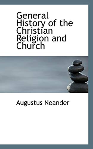 General History of the Christian Religion and Church (9781116370157) by Neander, Augustus