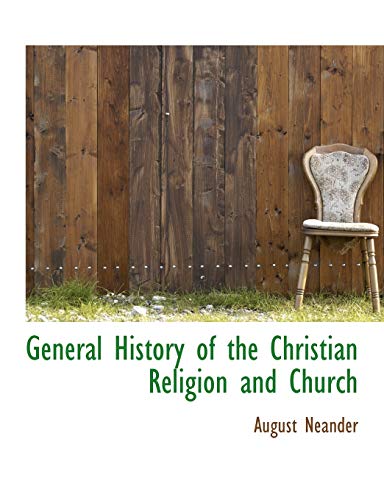 General History of the Christian Religion and Church (9781116370201) by Neander, August