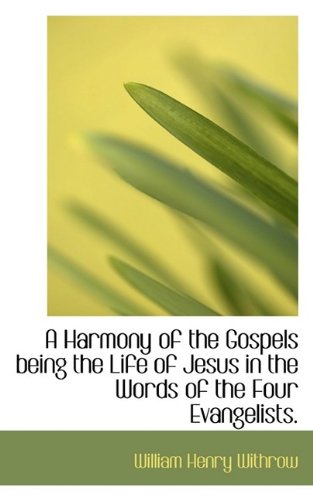 9781116378092: A Harmony of the Gospels being the Life of Jesus in the Words of the Four Evangelists.