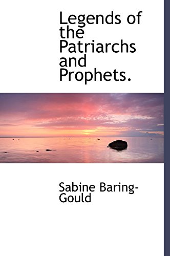 9781116379846: Legends of the Patriarchs and Prophets.