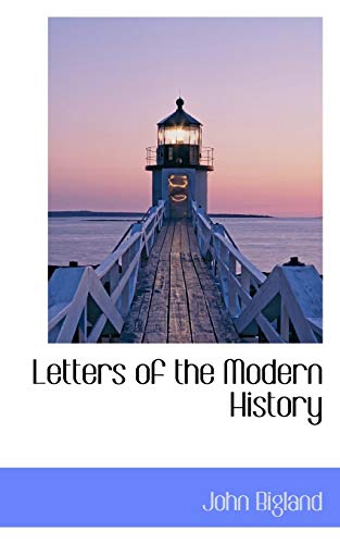 Letters of the Modern History (9781116389036) by Bigland, John