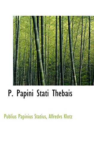 P Papini Stati Thebais - Professor Publius Papinius Statius