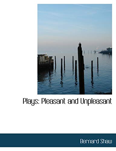 Plays: Pleasant and Unpleasant (9781116393187) by Shaw, Bernard