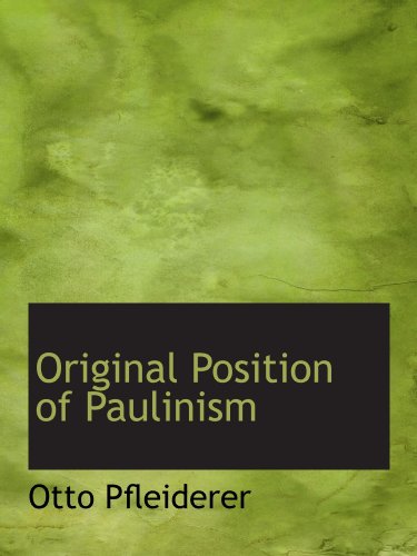 Original Position of Paulinism (9781116393903) by Pfleiderer, Otto