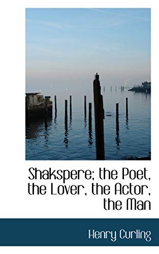 9781116395471: Shakspere; The Poet, the Lover, the Actor, the Man
