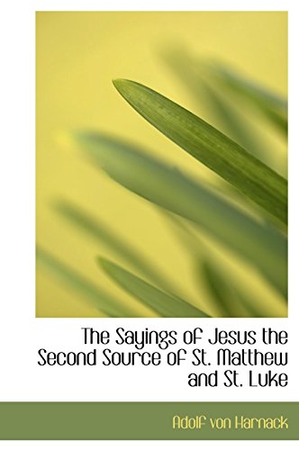The Sayings of Jesus the Second Source of St. Matthew and St. Luke (9781116398540) by Harnack, Adolf Von