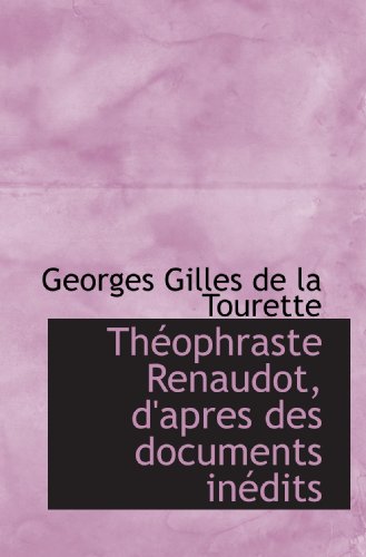 9781116401035: Thophraste Renaudot, d'apres des documents indits (French Edition)