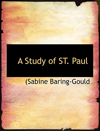 A Study of ST. Paul (9781116401967) by Baring-Gould, (Sabine