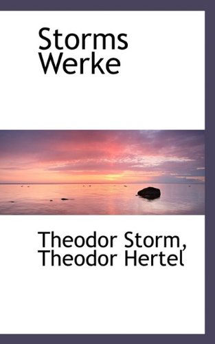 Storms Werke (9781116403060) by Storm, Theodor; Hertel, Theodor