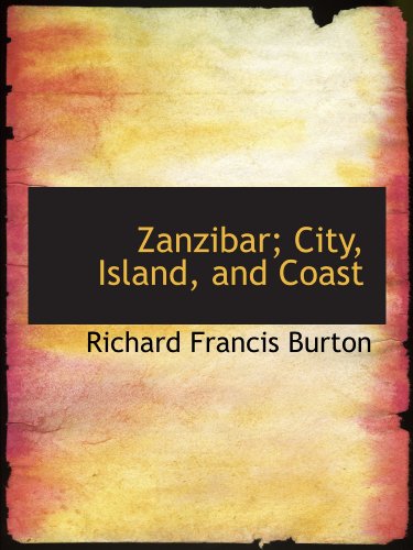 Beispielbild fr Zanzibar; City, Island, and Coast zum Verkauf von Revaluation Books