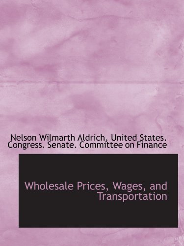 9781116408249: Wholesale Prices, Wages, and Transportation