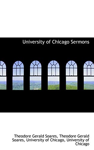 University of Chicago Sermons (9781116409512) by Soares, Theodore Gerald