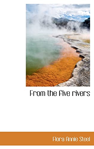 From the five rivers (9781116411690) by Steel, Flora Annie