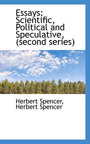 Essays: Scientific, Political and Speculative, (second series) (9781116412550) by Spencer, Herbert