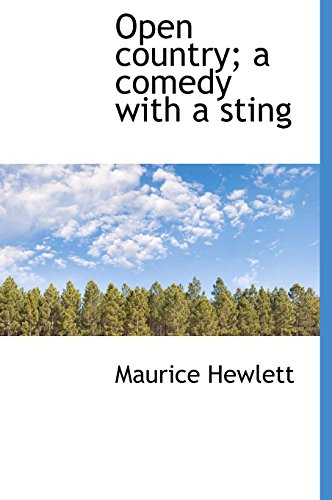 Open country; a comedy with a sting (9781116417302) by Hewlett, Maurice