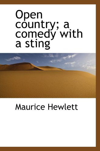 Open country; a comedy with a sting (9781116417357) by Hewlett, Maurice