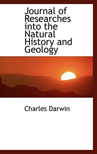 Journal of Researches into the Natural History and Geology (9781116425772) by Darwin, Charles