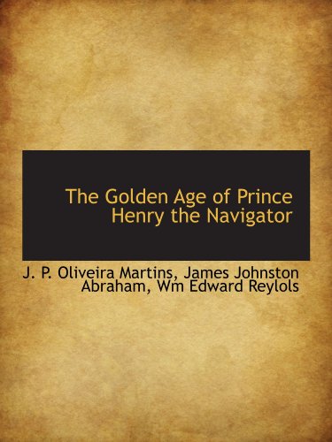 Stock image for The Golden Age of Prince Henry the Navigator for sale by Revaluation Books